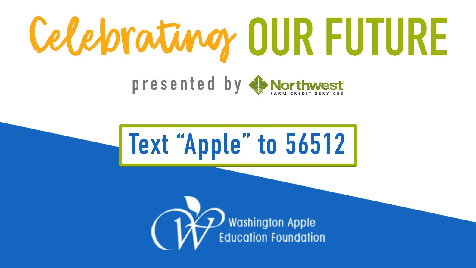 Event graphic reading Celebrating Our Future, presented by Northwest Farm Credit Services, with a text-to-give instruction